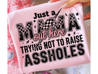 Just a Mama trying not to raise a**holes